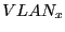 $VLAN_{x}$