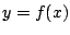 $y = f(x)$