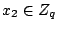 $x_2 \in Z_q$