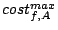 $cost_{f,A}^{max}$