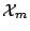 $ \mathcal{X}_{m}$
