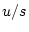 $ u/s$