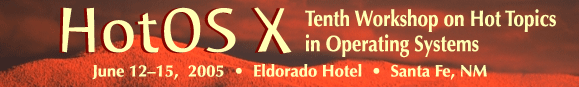 HotOS '05, The 10th Workshop on Hot Topics in Operating Systems
