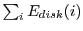 $\sum_i{E_{disk}(i)}$