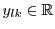 $ y_{lk}\in\ensuremath{\mathbb{R}}$