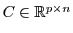 $ C\in\ensuremath{\mathbb{R}}^{p\times n}$