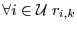 $\displaystyle \forall i \in \mathcal{U} \; r_{i,k}$