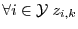 $\displaystyle \forall i \in \mathcal{Y} \; z_{i,k}$