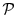 $ \mathcal{P}$