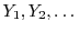 $ Y_1, Y_2, \dots$