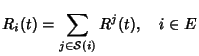 $\displaystyle R_i(t) =
\sum_{j\in{\cal S}(i)} R^j(t), \quad i\in E$