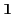 $\mathbf {1}$
