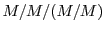 $ M/M/(M/M)$