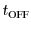 $ t_{\text{OFF}}$