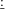 :
�   