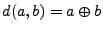 $ d(a,b)=a \oplus b$