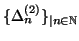 $ \{ \Delta_{n}^{(2)} \}_{\vert n \in \mathbb{N}}$