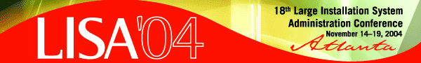 18th Large
Installation System Administration Conference, November 14-19, Atlanta,
GA