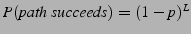 $P(path&nbsp;succeeds) = (1-p)^L$