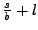 $\frac{s}{b}+l$