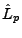 \ensuremath{\hat{L}_{p}}