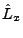 \ensuremath{\hat{L}_{x}}
