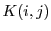 $ K(i,
j)$