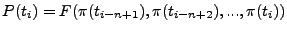 $P(t_i) = F(\pi(t_{i-n+1}), \pi(t_{i-n+2}), ...,
\pi(t_{i}))$