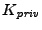 $K_{\mathit{priv}}$