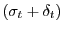 $(\sigma_t + \delta_t)$