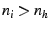 $ n_i > n_h$
