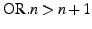 $ \ensuremath{\textsc{OR}}\xspace .n > n+1$