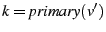 $ k=\textit{primary}(v')$