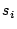 $ s_i$