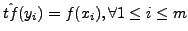 $\hat{tf}(y_i)=f(x_i),\forall 1\leq i\leq m$
