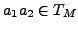 $a_1a_2 \in T_M$