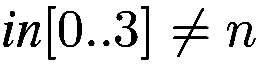 $\textit{in}[0..3] \neq n$