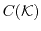 $ C(\ensuremath{\mathcal{K}})$
