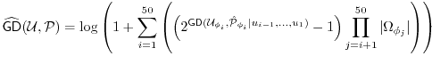 $\displaystyle \ensuremath{\widehat{\mathsf{GD}}}(\ensuremath{\mathcal{U}},\P) =...
..._comment_mark>197 \prod_{j=i+1}^{50}\vert \Omega_{\phi_j} \vert \right) \right)$