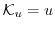 $ \ensuremath{\mathcal{K}}_u = u$