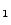 $\displaystyle _1$