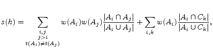 $\displaystyle s(h) = \sum_{\substack{i,j  j>i  t(A_i) \neq t(A_j)}} w(A_i)w...
...rt} + \sum_{i,k} w(A_i)\frac{\vert A_i \cap C_k\vert}{\vert A_i \cup C_k\vert},$