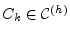 $ C_k\in{\mathcal{C}^{(h)}}$