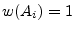 $ w(A_i)=1$