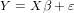 Y = Xβ + ɛ
