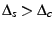 $ \Delta_s > \Delta_c$
