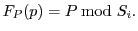 $\displaystyle F_P(p) = P\hspace*{-1.5mm}\mod S_i.$