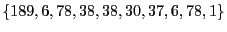 $\{189, 6, 78, 38, 38, 30,
37, 6, 78, 1\}$