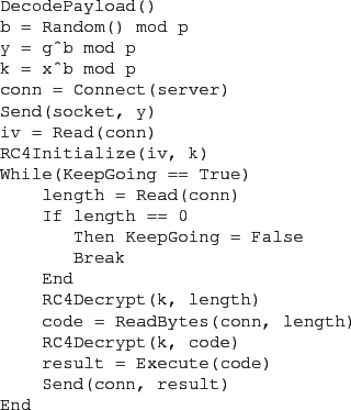 \begin{figure}\begin{verbatim}DecodePayload()
b = Random() mod p
y = g^b mod p...
...code)
result = Execute(code)
Send(conn, result)
End\end{verbatim}
\end{figure}