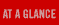 At a Glance